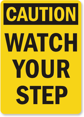Caution watch your step sign Caution watch your step sign