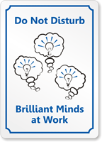 Do Not Disturb, Brilliant Minds Work Sign