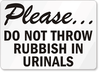 Throw Rubbish In Urinals Sign