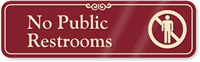No Public Restrooms with Graphic ShowCase™ Wall Sign