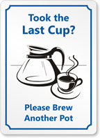 Took the Last Cup? Please Brew Sign
