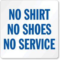 No Shirt Shoes Service Sign