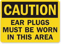 Caution Ear Plugs Must Be Worn Sign