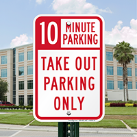 10 Minutes Parking Take Out Parking Only Signs