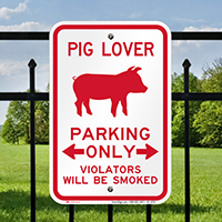 Pig Lover Parking Only Bidirectional Arrow Sign