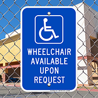 Wheelchair Available Upon Request with Handicap Symbol Signs