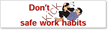 Don't Kick Safe Work Habits