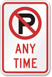 Any Time (no parking symbol) Sign