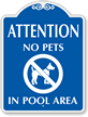 No Pets In Pool Area Attention SignatureSign™