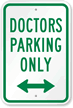 Doctors Parking Only with Bidirectional Arrow Sign