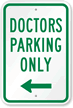 Doctors Parking Only with Left Arrow Sign