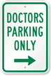 Doctors Parking Only with Right Arrow Sign