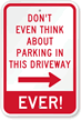 Don't Park In This Driveway Sign