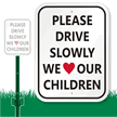 Drive Slowly We Love Our Children Sign