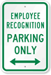 Employee Recognition Parking Only Sign (Bidirectional Arrow)