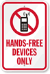Hands-Free Devices Only Sign