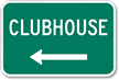 Clubhouse (left arrow) Sign