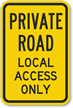 Private Road - Local Access Only Sign