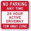 No Parking, 24 Hour Active Driveway Sign