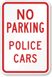 NO PARKING POLICE CARS Sign