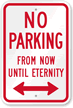 No Parking From Now Until Eternity Sign