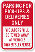 Parking For Pick-Ups & Deliveries, Violators Towed Sign