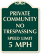 Private Community No Trespassing Speed Limit 5 SignatureSign™
