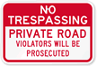 No Trespassing Violators Will Be Prosecuted Sign