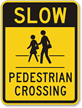 Slow Pedestrian Crossing (with graphic) Pedestrian Sign