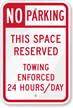 Space Reserved, Towing Enforced No Parking Sign