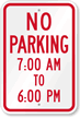 No Parking, 7:00 AM To 6:00 PM Sign