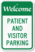 Welcome - Patient And Visitor Parking Only Sign
