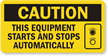 Caution: This Equipment Starts Stops Automatically Label