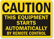 Caution: Equipment Starts By Remote Control Label