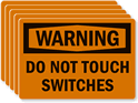 Warning: Do Not Touch Switches