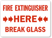 Fire Extinguisher Here Break Glass