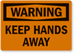 Warning: Keep Hands Away