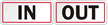 In, Out Label