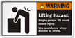 Lifting Hazard. Single Person Use Assistance Label