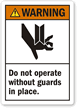 Warning: Do Not Operate Without Guards Label