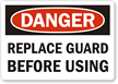 Danger: Replace Guard Before Using