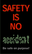 Safety is No Accident