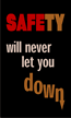 Safety Will Never Let You Down