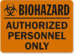 Biohazard Authorized Personnel Only Sign