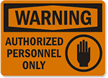 Warning Authorized Personnel Only Sign