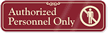 Authorized Personnel Only ShowCase™ Wall Sign