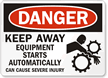 Danger: Keep Away Equipment Starts Automatically Sign
