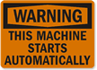 Warning Machine Starts Automatically Sign