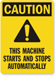 Caution: Machine Starts and Stops Automatically Sign