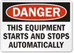 Danger Equipment Building Starts Stops Sign